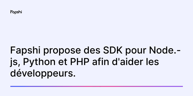 Fapshi dévoile son SDK pour Python, Node.js et PHP : des outils puissants pour une intégration transparente des paiements