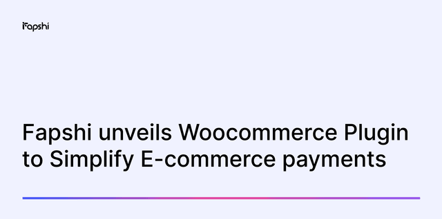 Fapshi Unveils WooCommerce Plugin, Simplifying Online Store Payments